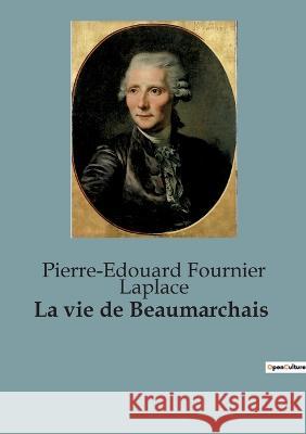 La vie de Beaumarchais Pierre-Edouard Fournier Laplace   9791041815166 Shs Editions - książka