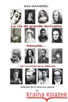 La vie de grands écrivains français... en un éclair et à rebours Gaussel, Alix 9782954299709 Afnil / ISBN France - książka