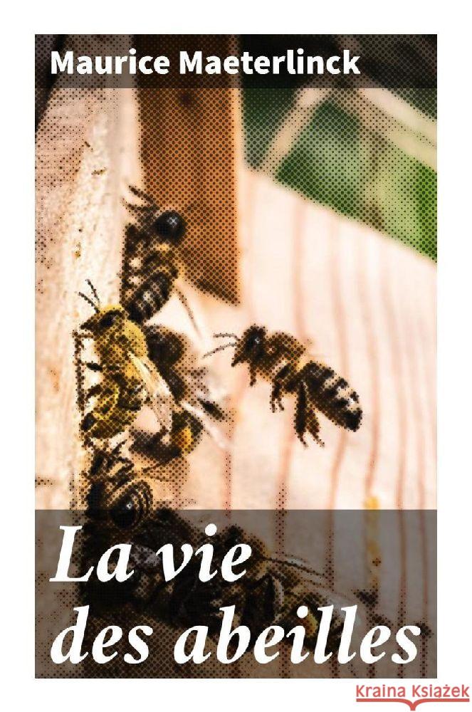 La vie des abeilles Maeterlinck, Maurice 9788027296965 Good Press - książka