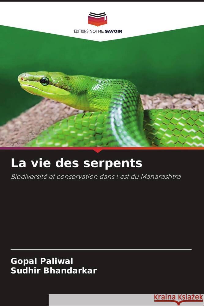 La vie des serpents Gopal Paliwal Sudhir Bhandarkar 9786208102258 Editions Notre Savoir - książka
