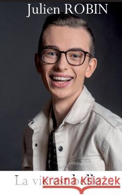 La vie est belle... Julien Robin 9782322462124 Books on Demand - książka