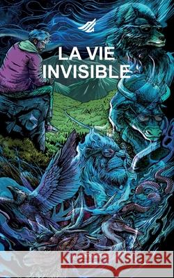 La Vie Invisible: Sept ?tapes pour aimer plus fort que l'oubli Adrien Vinet 9782322636136 Bod - Books on Demand - książka