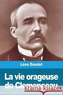 La vie orageuse de Clemenceau Leon Daudet 9783967870152 Prodinnova - książka