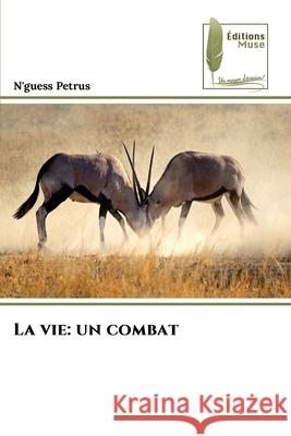 La vie: un combat N'Guess Petrus 9786204974996 Editions Muse - książka