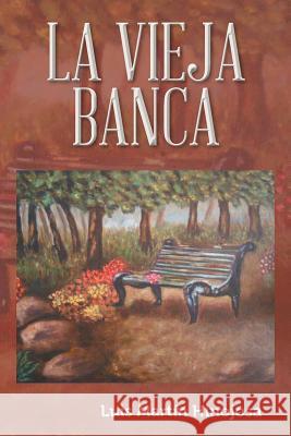 La Vieja Banca: Novela Duranguense Luis Martin Hinojosa 9781463389741 Palibrio - książka