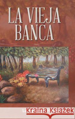 La Vieja Banca: Novela Duranguense Luis Martin Hinojosa 9781463389758 Palibrio - książka