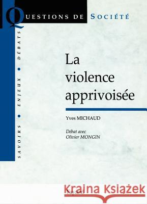 La violence apprivois?e Michaud-Y 9782213671659 Fayard - książka