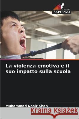 La violenza emotiva e il suo impatto sulla scuola Muhammad Nasi 9786207880096 Edizioni Sapienza - książka