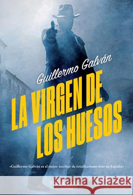 La Virgen de Los Huesos (the Virgin of the Bones - Spanish Edition) Galv 9788491394396 HarperCollins - książka