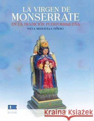 La virgen de Monserrate en la tradición puertorriqueña Ígneo, Grupo 9786125078131 Ediquid - książka