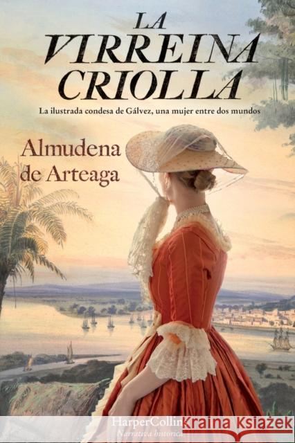 La Virreina Criolla (the Creole Vice Queen - Spanish Edition) Almudena D 9788491397519 HarperCollins - książka
