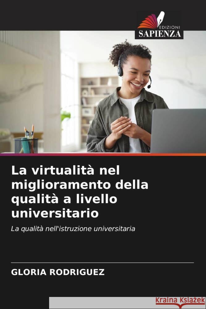 La virtualit? nel miglioramento della qualit? a livello universitario Gloria Rodriguez 9786207419647 Edizioni Sapienza - książka