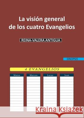 La visión general de los cuatro Evangelios: Reina-Valera Antigua (Rva) Antigua, Reina-Valera 9783752609400 Books on Demand - książka