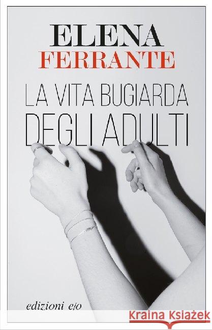 La vita bugiarda degli adulti Ferrante, Elena 9788833571683 Edizioni e/o - książka