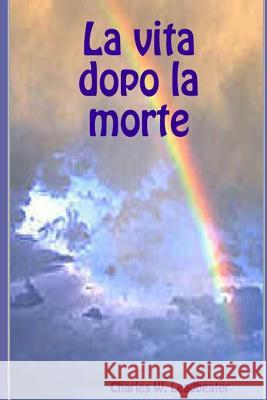 La Vita Dopo La Morte Ezio Sposato Charles W. Leadbeater 9781795221702 Independently Published - książka
