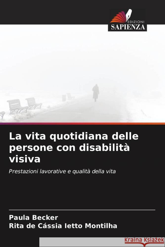 La vita quotidiana delle persone con disabilità visiva Becker, Paula, Ietto Montilha, Rita de Cássia 9786208560683 Edizioni Sapienza - książka