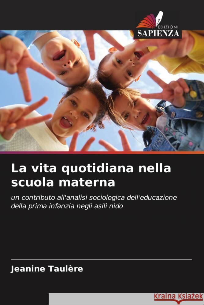 La vita quotidiana nella scuola materna Taulère, Jeanine 9786206277842 Edizioni Sapienza - książka