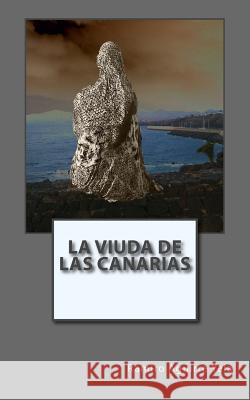 La viuda de las canarias: Los sentimientos de Isora Aguirre Yela, Ramiro 9781493651290 Createspace - książka