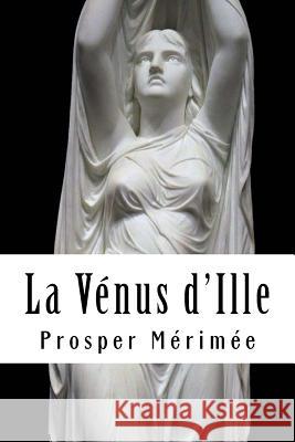 La Vénus d'Ille Merimee, Prosper 9781717397706 Createspace Independent Publishing Platform - książka
