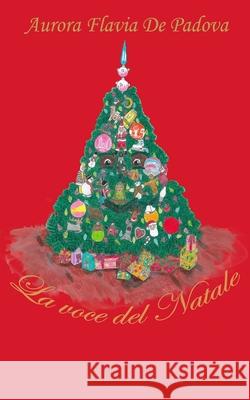 La voce del Natale Aurora Flavia de Padova 9798768545833 Independently Published - książka