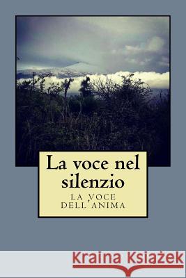 La voce nel silenzio: la voce dell'anima Santina, Gullotto 9781547249695 Createspace Independent Publishing Platform - książka