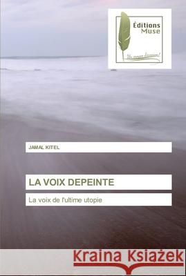 La Voix Depeinte Jamal Kitel 9786203866391 Editions Muse - książka