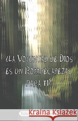 ¿La Voluntad de Dios es un Rompecabeza para Ti? (Edición del Alumno) Markle, Jeremy J. 9780692360620 Walking in the Word Ministries - książka