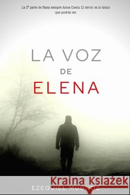 La Voz de Elena Ezequiel Mugnoz 9798495819900 Independently Published - książka