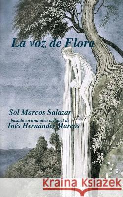 La voz de Flora Hernandez Marcos, Ines 9781511704496 Createspace - książka