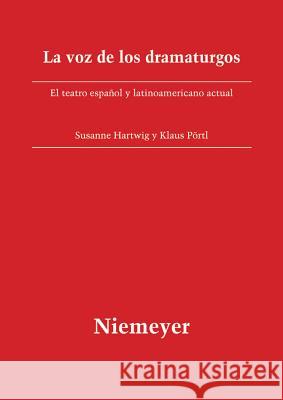 La voz de los dramaturgos Susanne Hartwig, Klaus Pörtl 9783484529229 de Gruyter - książka