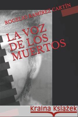 La Voz de Los Muertos Rogelio Alberto Ramire 9781081905491 Independently Published - książka