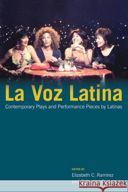 La Voz Latina: Contemporary Plays and Performance Pieces by Latinas Ramirez, Elizabeth C. 9780252036224 University of Illinois Press - książka
