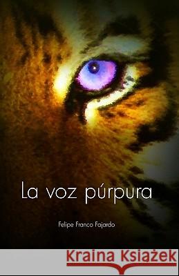 La voz púrpura Fajardo, Felipe Franco 9781452879864 Createspace - książka