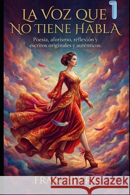 La Voz Que No Tiene Habla: Poesía Resumida Francisco San Martín Serra, Francisco Sierra, Fran Sierra 9781697129465 Independently Published - książka