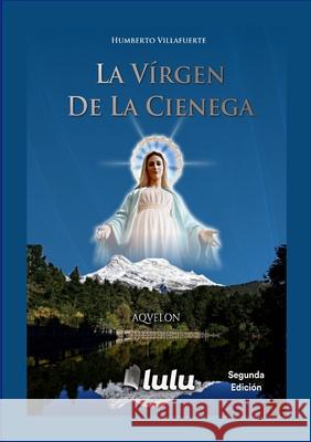La V?rgen de la Cienega Humberto Villafuerte 9781257379644 Lulu.com - książka