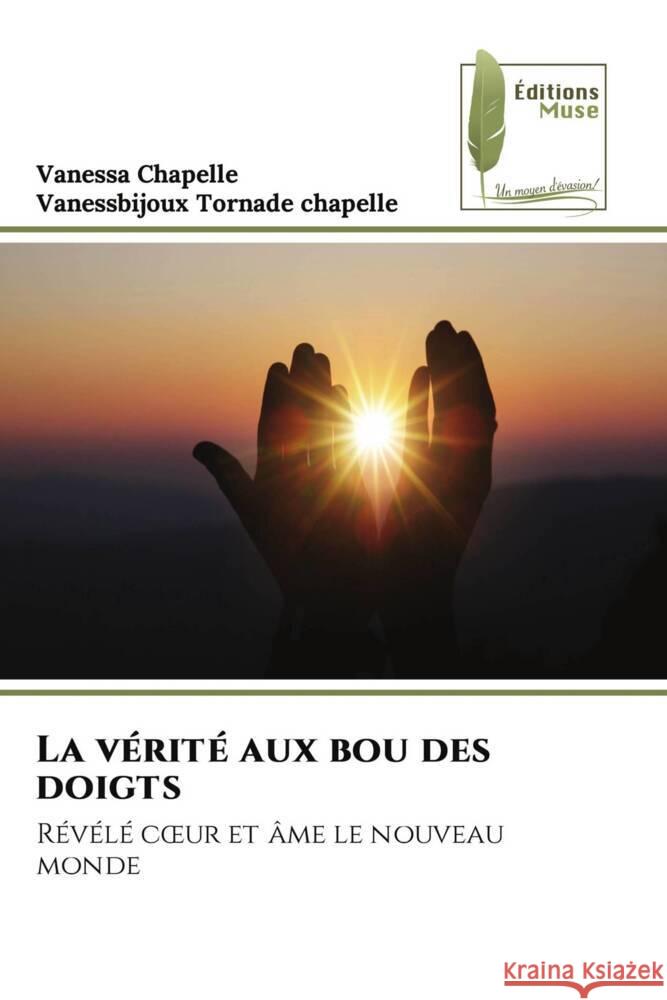 La v?rit? aux bou des doigts Vanessa Chapelle Vanessbijoux Tornad 9786207812813 Editions Muse - książka