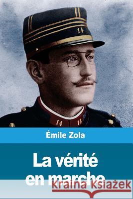 La vérité en marche: L'affaire Dreyfus Zola, Emile 9781987673234 Createspace Independent Publishing Platform - książka