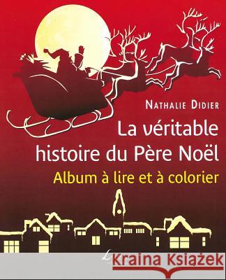 La véritable histoire du Père Noël Livio Editions 9781512109955 Createspace - książka