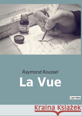 La Vue Raymond Roussel 9782382745755 Culturea - książka