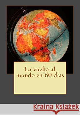 La vuelta al mundo en 80 días Gouveia, Andrea 9781544917863 Createspace Independent Publishing Platform - książka