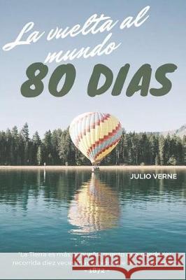 La vuelta al mundo en 80 días - Julio Verne Silva, Manuel 9781976335815 Createspace Independent Publishing Platform - książka