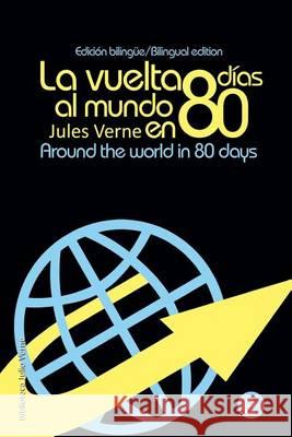 La vuelta al mundo en 80 días/Around the world in eigthy days: Edición bilingüe/Bilingual edition Fresneda, R. 9781505447934 Createspace - książka