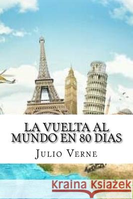 La vuelta al mundo en 80 dias (Spanish Edition) Julio Verne 9781540755490 Createspace Independent Publishing Platform - książka