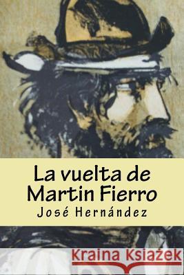 La vuelta de Martin Fierro Editorial, Tao 9781975747411 Createspace Independent Publishing Platform - książka