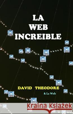 La Web Increible David Theodore 9781500832674 Createspace - książka