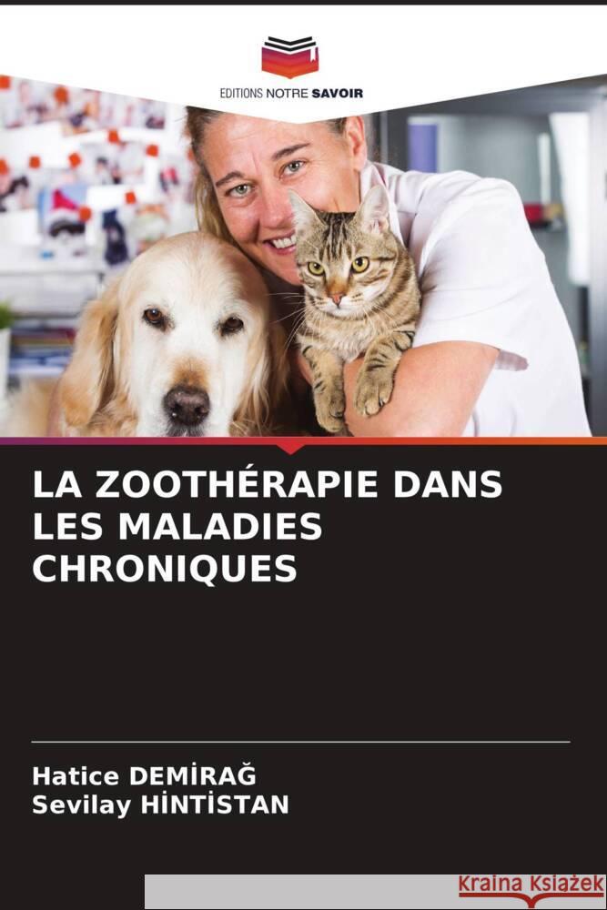 LA ZOOTHÉRAPIE DANS LES MALADIES CHRONIQUES Demirag, Hatice, Hintistan, Sevilay 9786205199077 Editions Notre Savoir - książka