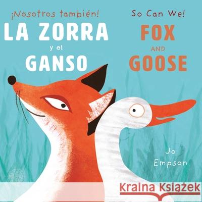La Zora Y El Ganso/Fox and Goose Jo Empson Jo Empson Creoletrans 9781835321706 Child's Play International - książka