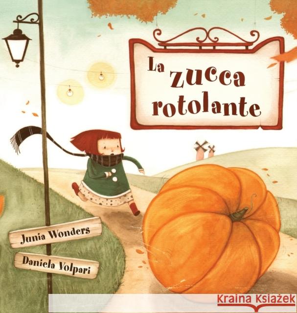La zucca rotolante Junia Wonders, Daniela Volpari 9783907130032 Gmuer Verlag - książka
