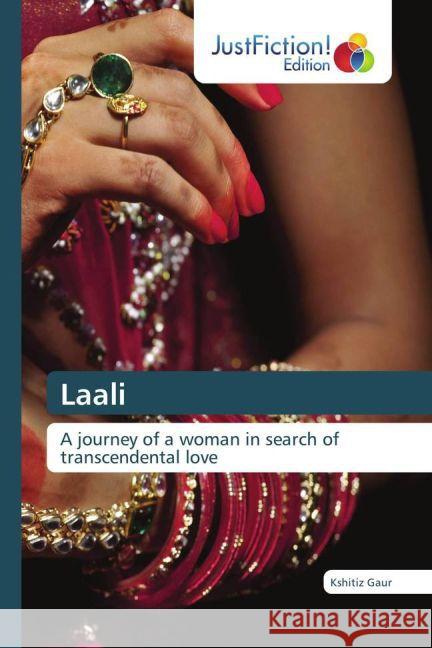 Laali : A journey of a woman in search of transcendental love Gaur, Kshitiz 9783659704765 JustFiction Edition - książka