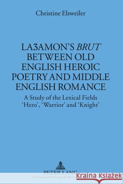 Laʒamon's «Brut» Between Old English Heroic Poetry and Middle English Romance: A Study of the Lexical Fields 'Hero', 'Warrior' and 'Knight' Sauer, Hans 9783631596692 Peter Lang GmbH - książka